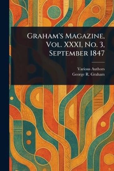 Graham's Magazine, Vol. XXXI, No. 3, September 1847