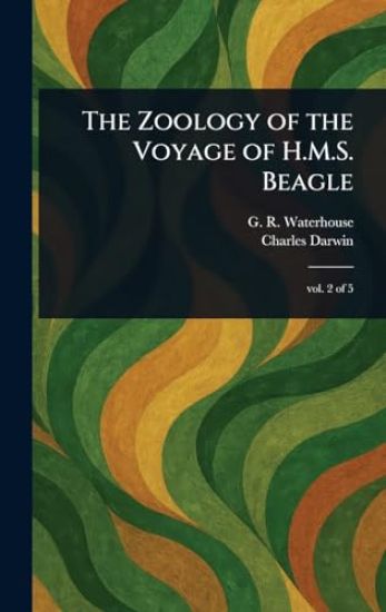 The Zoology of the Voyage of H.M.S. Beagle