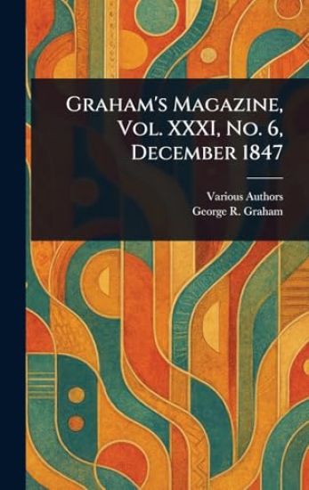 Graham's Magazine, Vol. XXXI, No. 6, December 1847
