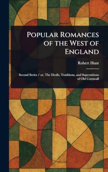Popular Romances of the West of England
