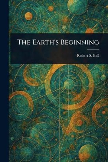 The Earth's Beginning