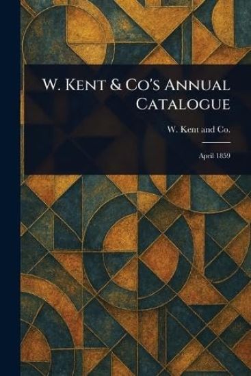 W. Kent & Co's Annual Catalogue
