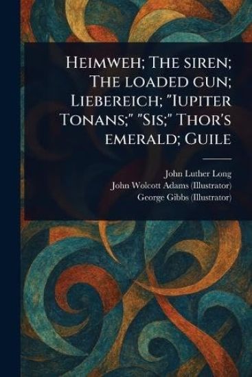Heimweh; The Siren; The Loaded Gun; Liebereich; "Iupiter Tonans;" "Sis;" Thor's Emerald; Guile