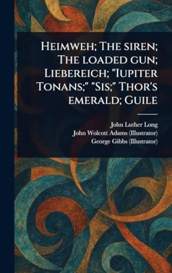 Heimweh; The Siren; The Loaded Gun; Liebereich; "Iupiter Tonans;" "Sis;" Thor's Emerald; Guile