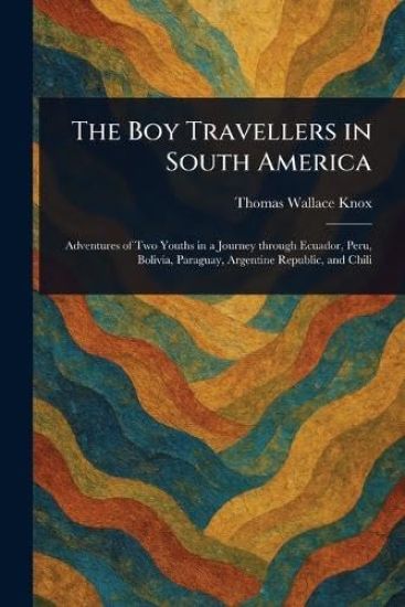 The Boy Travellers in South America
