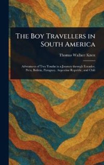 The Boy Travellers in South America