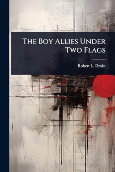 The Boy Allies Under Two Flags
