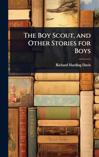 The Boy Scout, and Other Stories for Boys