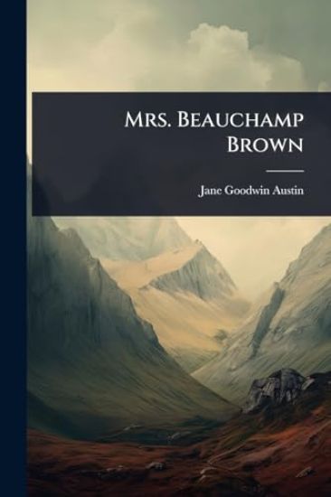 Mrs. Beauchamp Brown