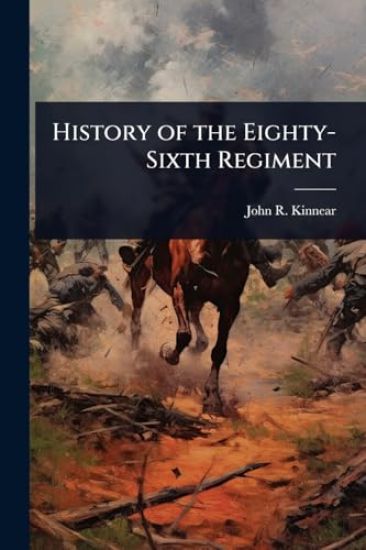 History of the Eighty-Sixth Regiment
