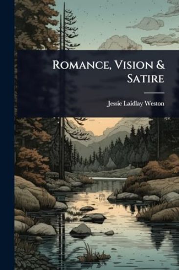 Romance, Vision & Satire