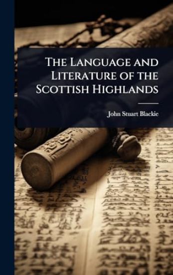The Language and Literature of the Scottish Highlands