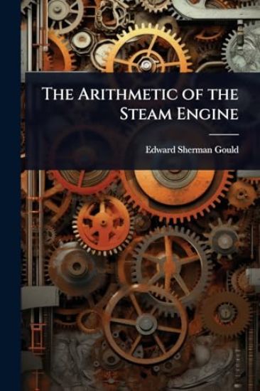 The Arithmetic of the Steam Engine