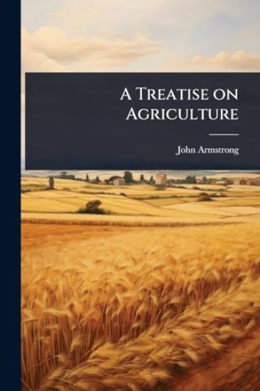 A Treatise on Agriculture