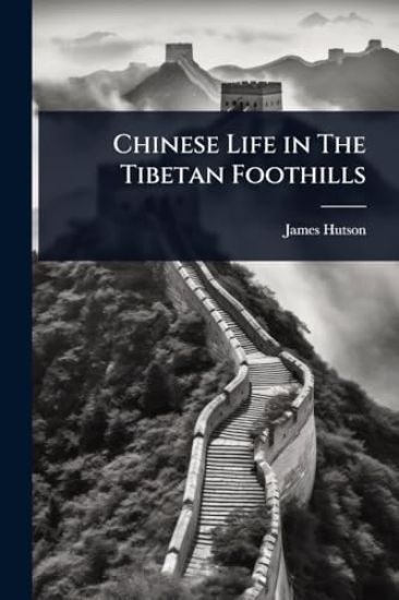 Chinese Life in The Tibetan Foothills