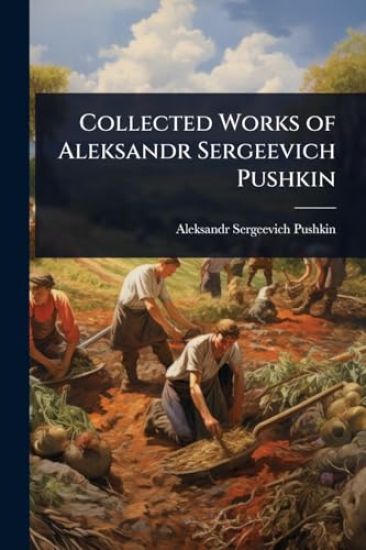 Collected Works of Aleksandr Sergeevich Pushkin