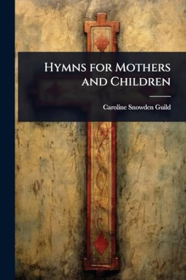 Hymns for Mothers and Children