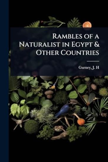 Rambles of a Naturalist in Egypt & Other Countries