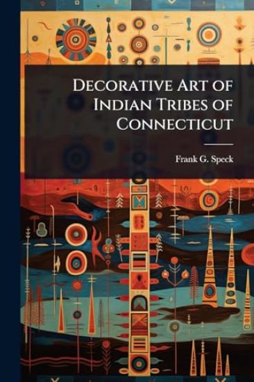 Decorative Art of Indian Tribes of Connecticut