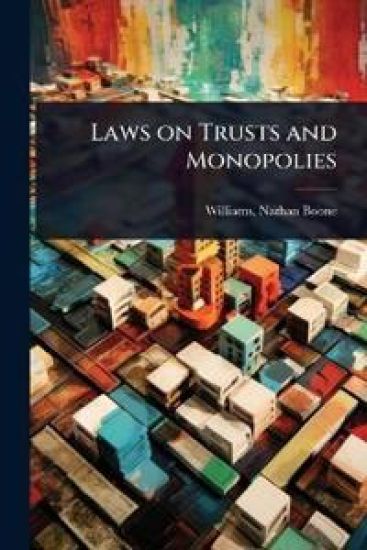 Laws on Trusts and Monopolies