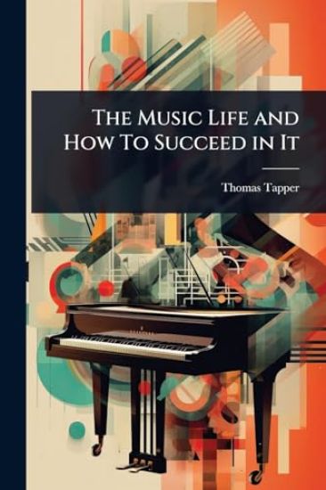The Music Life and How To Succeed in It
