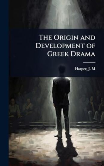 The Origin and Development of Greek Drama