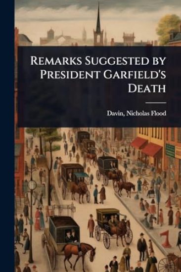 Remarks Suggested by President Garfield's Death