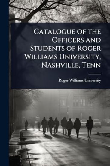 Catalogue of the Officers and Students of Roger Williams University, Nashville, Tenn