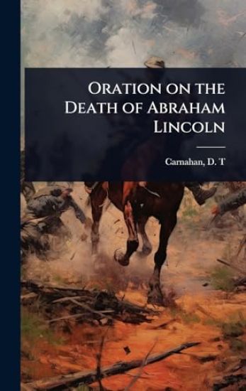 Oration on the Death of Abraham Lincoln