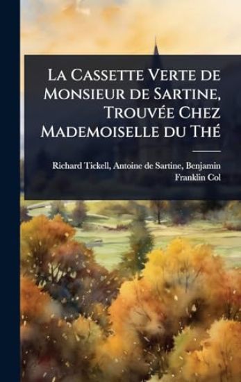 La Cassette Verte de Monsieur de Sartine, TrouvÃ(c)e Chez Mademoiselle du ThÃ(c)