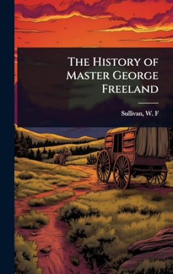 The History of Master George Freeland