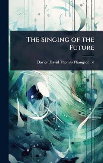 The Singing of the Future