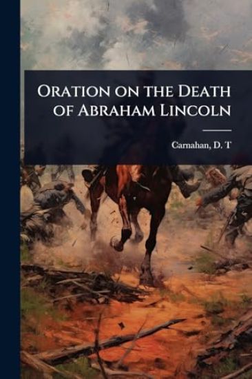 Oration on the Death of Abraham Lincoln