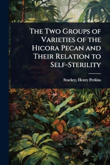 The Two Groups of Varieties of the Hicora Pecan and Their Relation to Self-Sterility