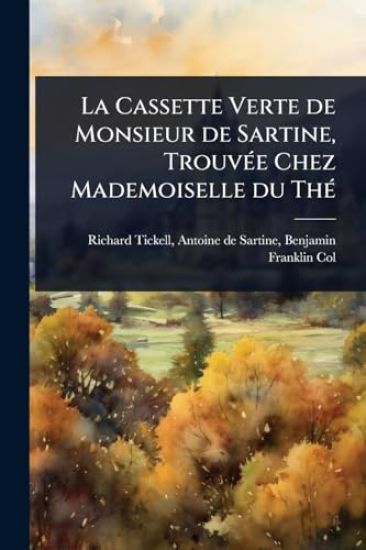 La Cassette Verte de Monsieur de Sartine, TrouvÃ(c)e Chez Mademoiselle du ThÃ(c)