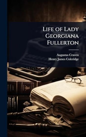 Life of Lady Georgiana Fullerton