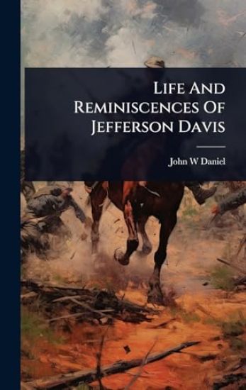 Life And Reminiscences Of Jefferson Davis