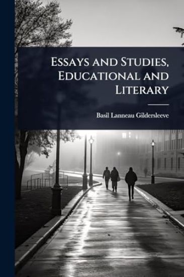 Essays and Studies, Educational and Literary