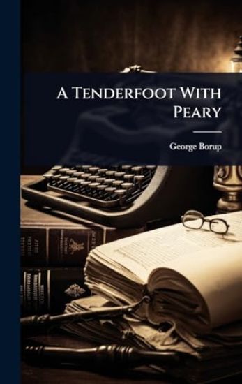 A Tenderfoot With Peary