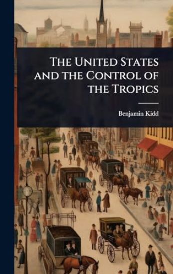 The United States and the Control of the Tropics