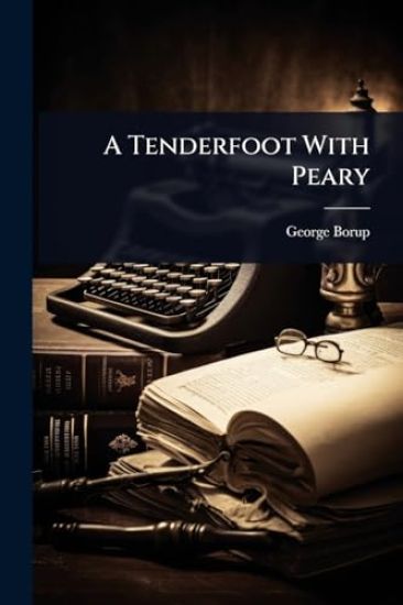 A Tenderfoot With Peary