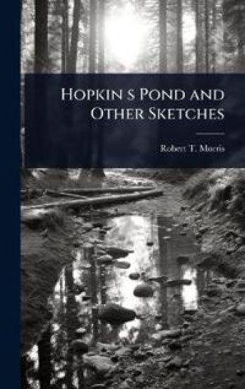 Hopkin s Pond and Other Sketches