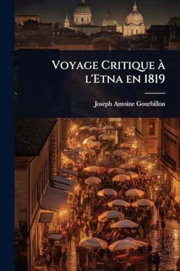 Voyage Critique Ã l'Etna en 1819