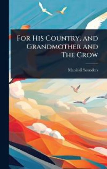 For His Country, and Grandmother and The Crow