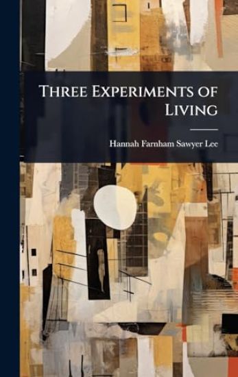 Three Experiments of Living