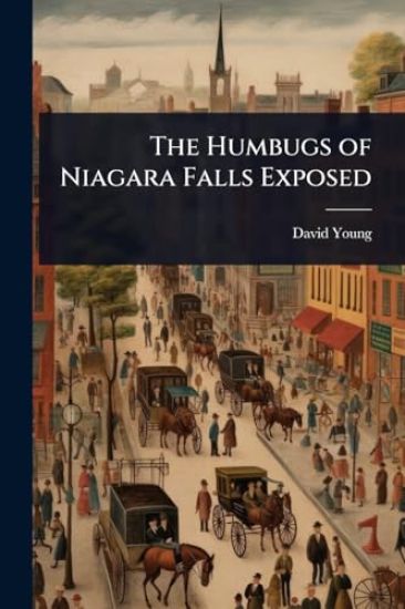 The Humbugs of Niagara Falls Exposed