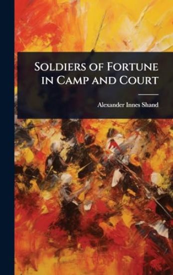 Soldiers of Fortune in Camp and Court