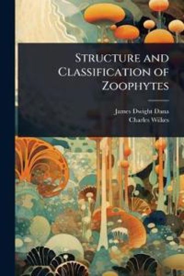 Structure and Classification of Zoophytes