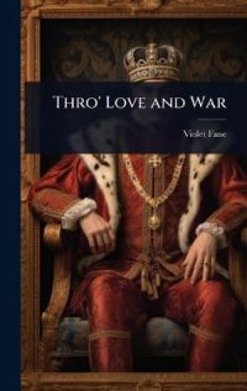Thro' Love and War
