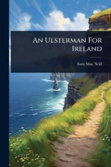An Ulsterman For Ireland